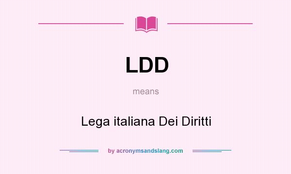 What does LDD mean? It stands for Lega italiana Dei Diritti