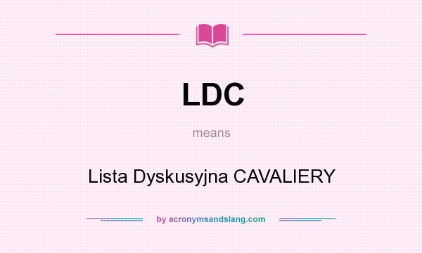 What does LDC mean? It stands for Lista Dyskusyjna CAVALIERY