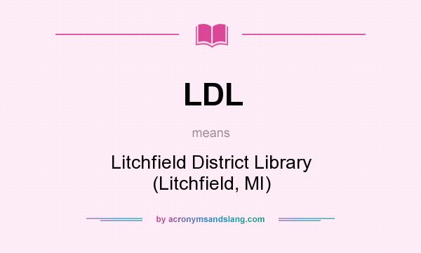 What does LDL mean? It stands for Litchfield District Library (Litchfield, MI)