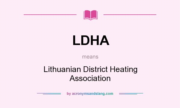 What does LDHA mean? It stands for Lithuanian District Heating Association