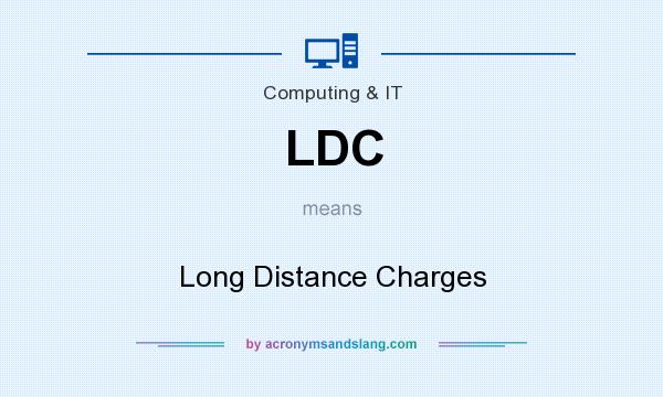 What does LDC mean? It stands for Long Distance Charges