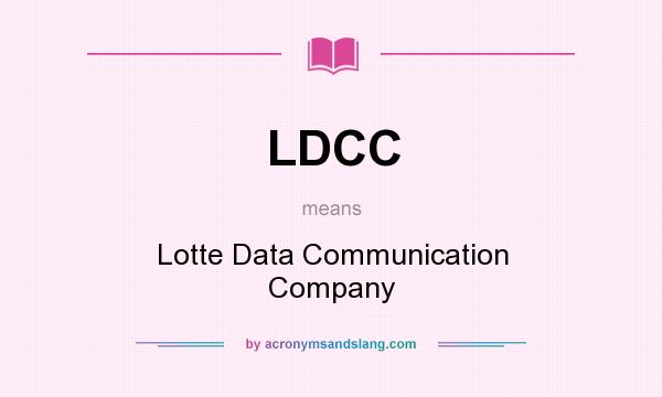 What does LDCC mean? It stands for Lotte Data Communication Company