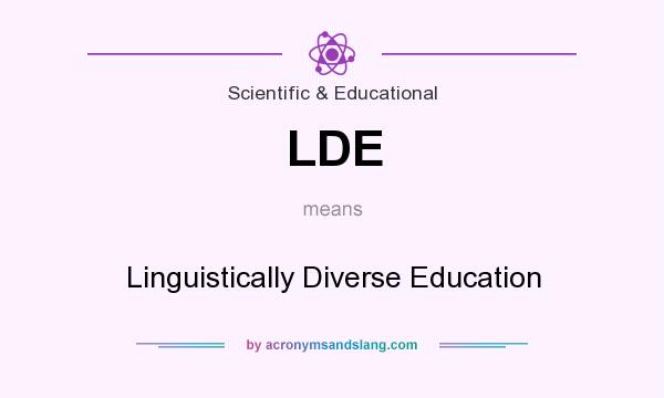 What does LDE mean? It stands for Linguistically Diverse Education