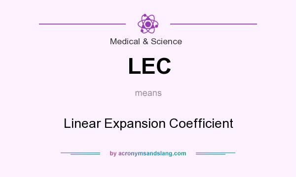 What does LEC mean? It stands for Linear Expansion Coefficient
