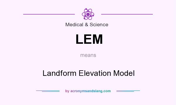 What does LEM mean? It stands for Landform Elevation Model