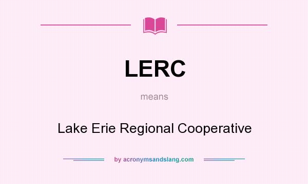 What does LERC mean? It stands for Lake Erie Regional Cooperative
