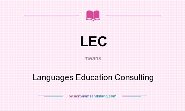 What does LEC mean? It stands for Languages Education Consulting