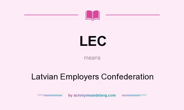 What does LEC mean? It stands for Latvian Employers Confederation