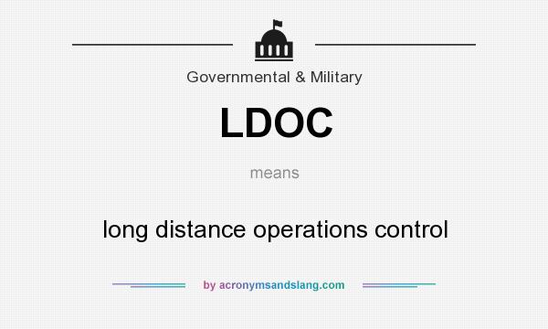 What does LDOC mean? It stands for long distance operations control