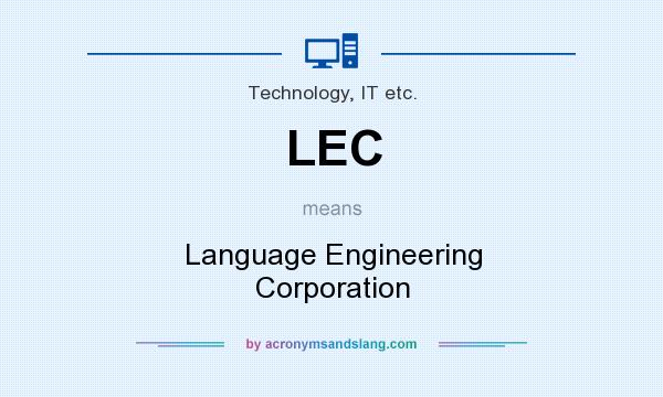 What does LEC mean? It stands for Language Engineering Corporation