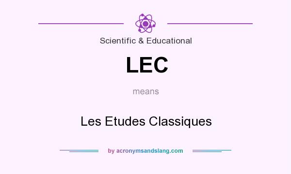 What does LEC mean? It stands for Les Etudes Classiques
