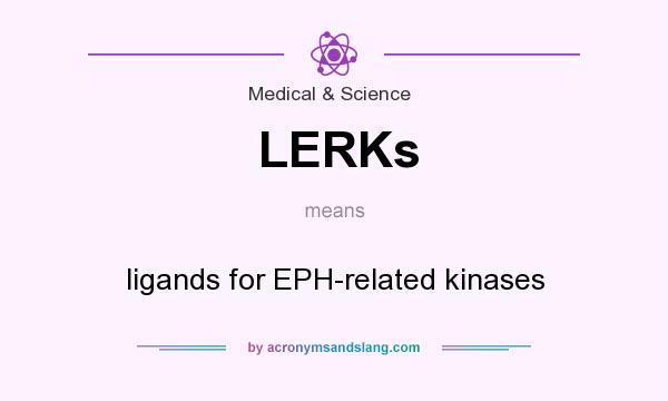 What does LERKs mean? It stands for ligands for EPH-related kinases