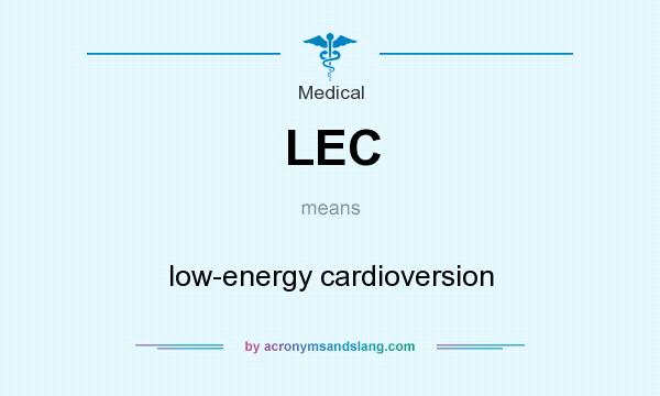 What does LEC mean? It stands for low-energy cardioversion