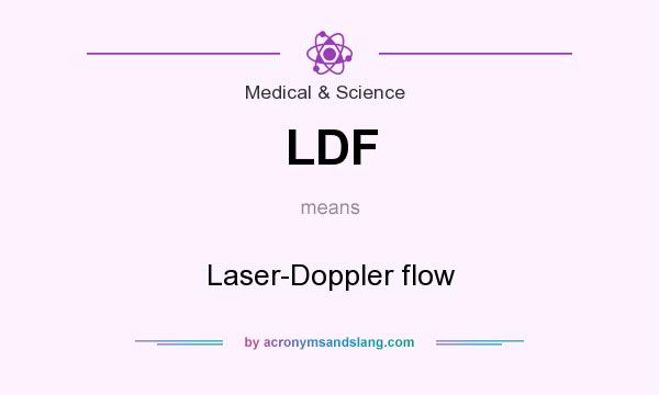 What does LDF mean? It stands for Laser-Doppler flow