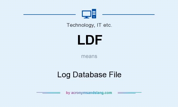 What does LDF mean? It stands for Log Database File