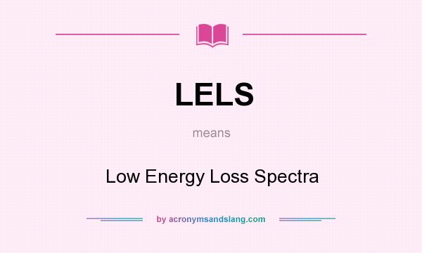 What does LELS mean? It stands for Low Energy Loss Spectra