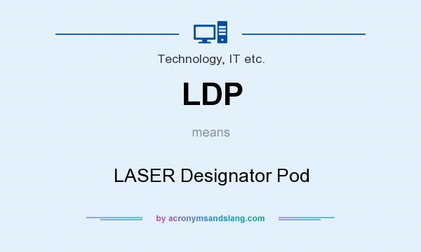 What does LDP mean? It stands for LASER Designator Pod