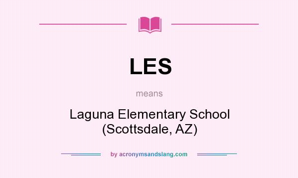 What does LES mean? It stands for Laguna Elementary School (Scottsdale, AZ)
