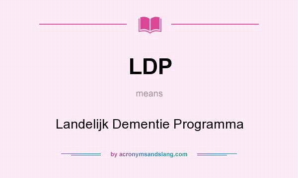 What does LDP mean? It stands for Landelijk Dementie Programma