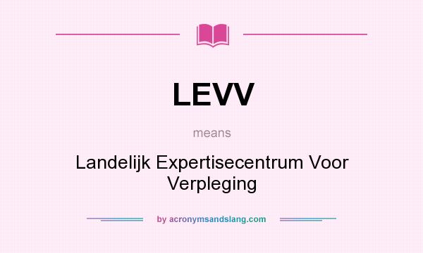 What does LEVV mean? It stands for Landelijk Expertisecentrum Voor Verpleging