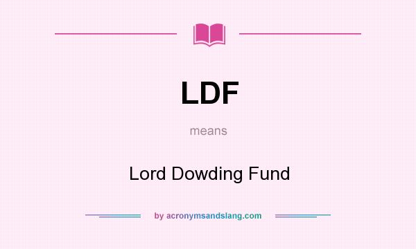 What does LDF mean? It stands for Lord Dowding Fund