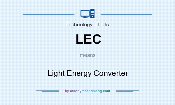 What does LEC mean? It stands for Light Energy Converter