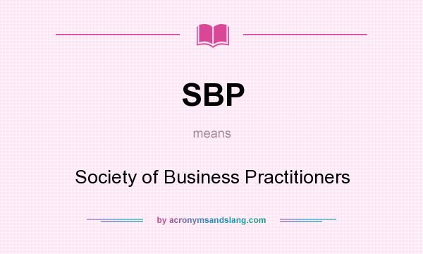What does SBP mean? It stands for Society of Business Practitioners