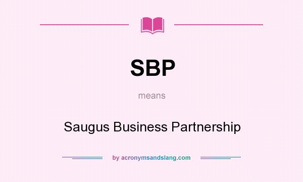 What does SBP mean? It stands for Saugus Business Partnership