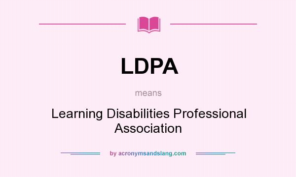 What does LDPA mean? It stands for Learning Disabilities Professional Association