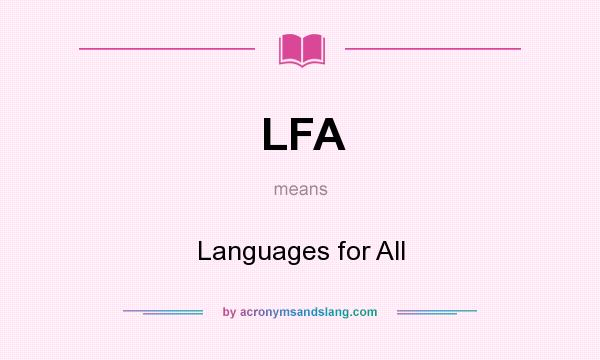 What does LFA mean? It stands for Languages for All
