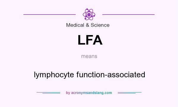 What does LFA mean? It stands for lymphocyte function-associated