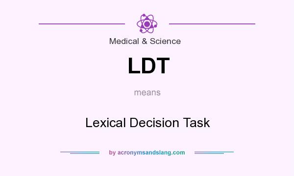 What does LDT mean? It stands for Lexical Decision Task