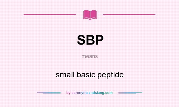 What does SBP mean? It stands for small basic peptide