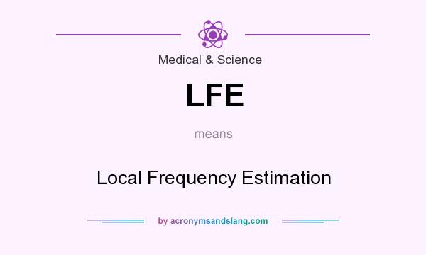 What does LFE mean? It stands for Local Frequency Estimation