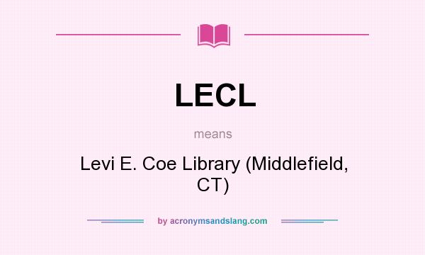 What does LECL mean? It stands for Levi E. Coe Library (Middlefield, CT)