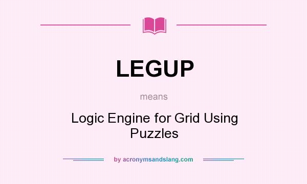 What does LEGUP mean? It stands for Logic Engine for Grid Using Puzzles