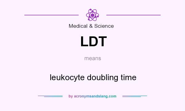 What does LDT mean? It stands for leukocyte doubling time