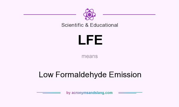 What does LFE mean? It stands for Low Formaldehyde Emission