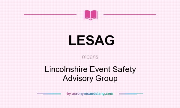What does LESAG mean? It stands for Lincolnshire Event Safety Advisory Group