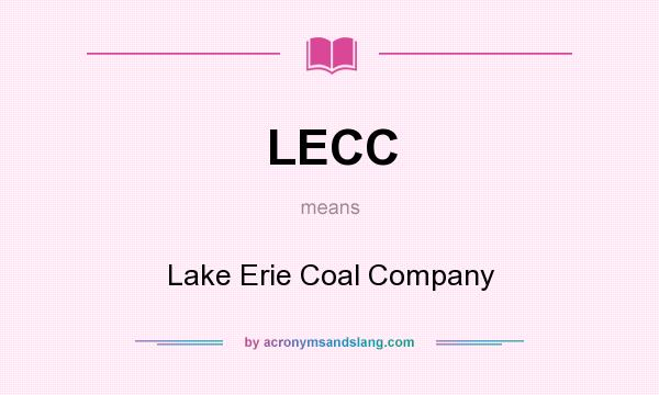 What does LECC mean? It stands for Lake Erie Coal Company