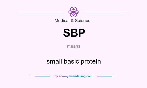 What does SBP mean? It stands for small basic protein