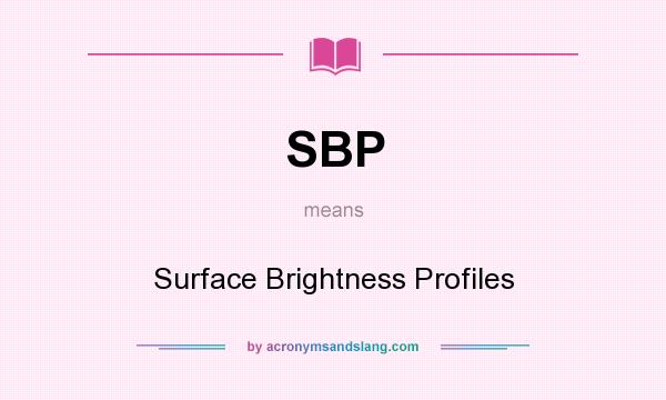 What does SBP mean? It stands for Surface Brightness Profiles