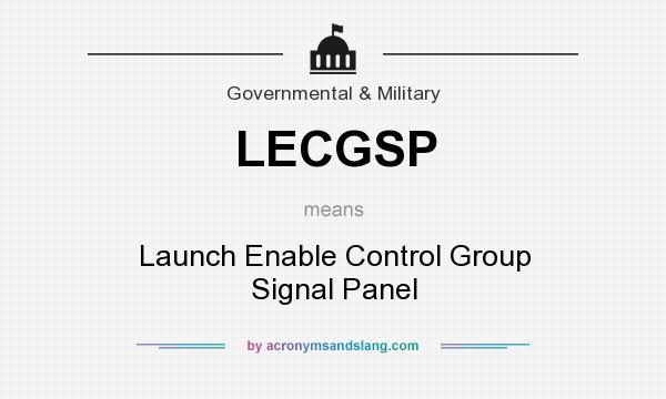 What does LECGSP mean? It stands for Launch Enable Control Group Signal Panel