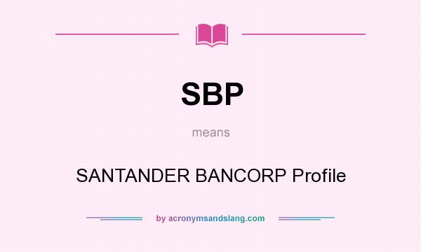 What does SBP mean? It stands for SANTANDER BANCORP Profile