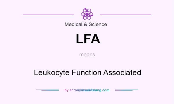 What does LFA mean? It stands for Leukocyte Function Associated