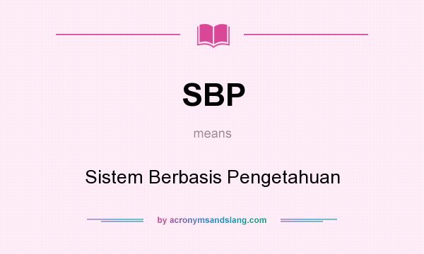 What does SBP mean? It stands for Sistem Berbasis Pengetahuan