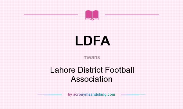 What does LDFA mean? It stands for Lahore District Football Association