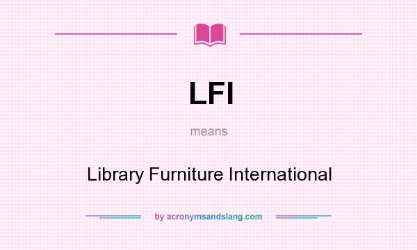 What does LFI mean? It stands for Library Furniture International