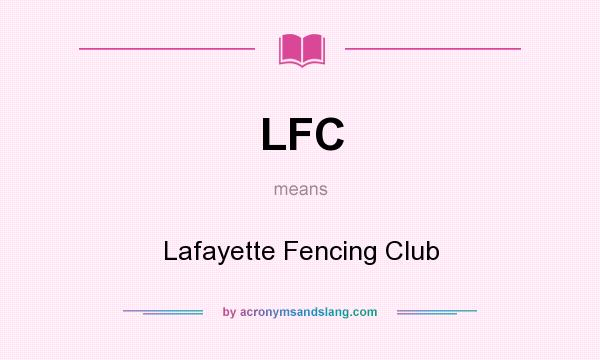 What does LFC mean? It stands for Lafayette Fencing Club