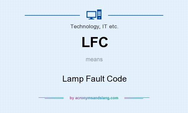 What does LFC mean? It stands for Lamp Fault Code